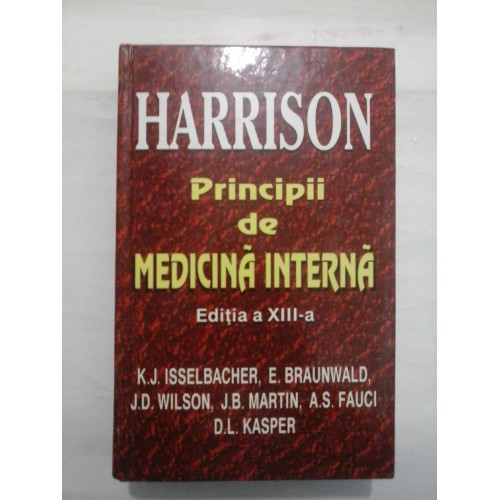 HARRISON - PRINCIPII DE MEDICINA INTERNA - Editia a XIII-a HARRISON - PRINCIPII DE MEDICINA INTERNA - Editia a XIII-a